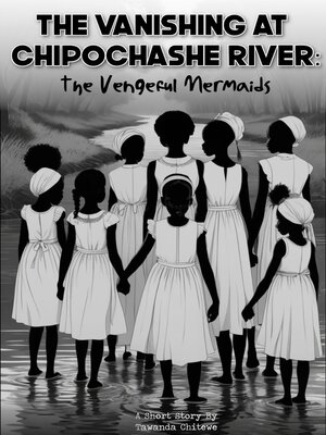 cover image of The Vanishing at Chipochashe River